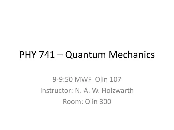 phy 741 quantum mechanics