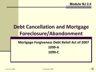 Debt Cancellation and Mortgage Foreclosure/Abandonment