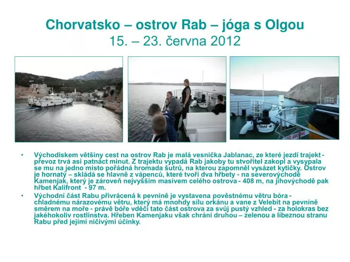 chorvatsko ostrov rab j ga s olgou 15 23 ervna 2012