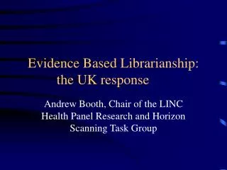 Evidence Based Librarianship: the UK response