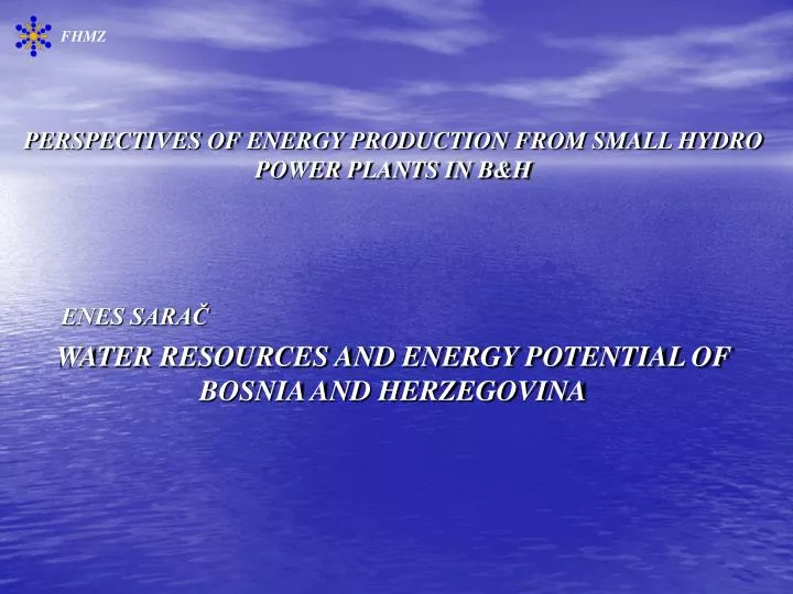 perspectives of energy production from small hydro power plants in b h