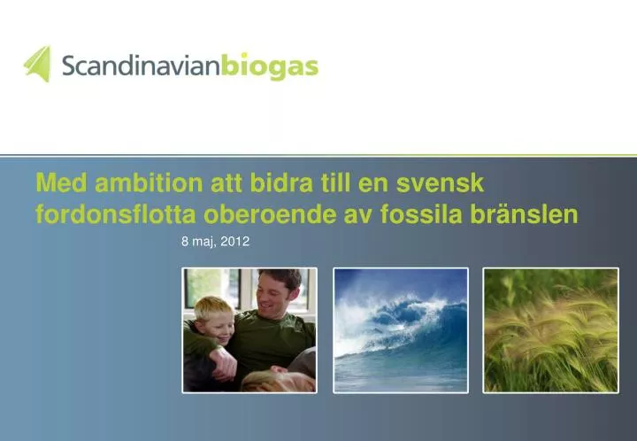 med ambition att bidra till en svensk fordonsflotta oberoende av fossila br nslen