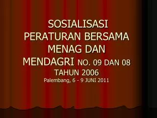 sosialisasi peraturan bersama menag dan mendagri no 09 dan 08 tahun 2006 palembang 6 9 juni 2011