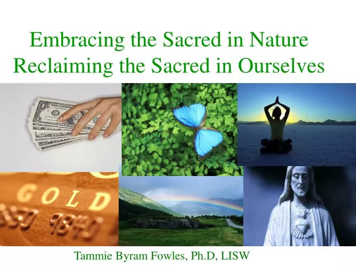 embracing the sacred in nature reclaiming the sacred in ourselves