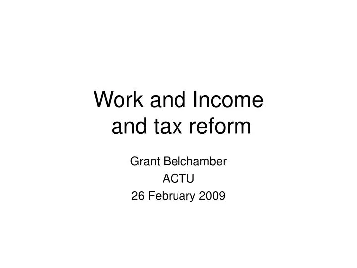 work and income and tax reform