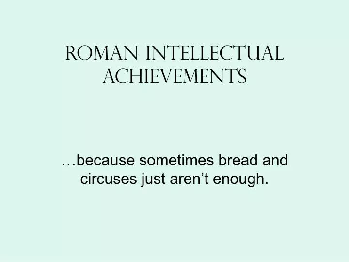 roman intellectual achievements