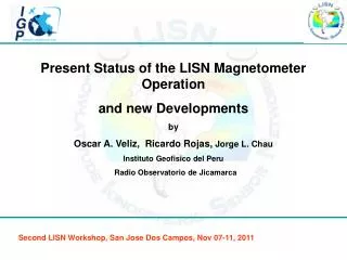 Present Status of the LISN Magnetometer Operation and new Developments by
