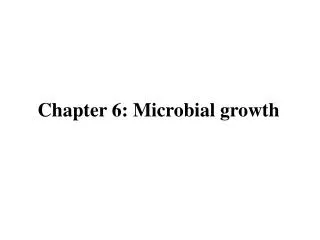 chapter 6 microbial growth