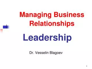 Managing Business 	Relationships Leadership
