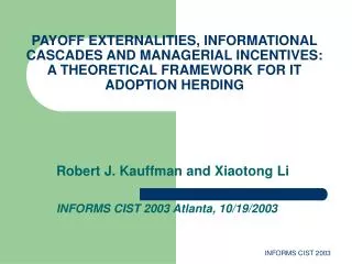 Robert J. Kauffman and Xiaotong Li INFORMS CIST 2003 Atlanta, 10/19/2003