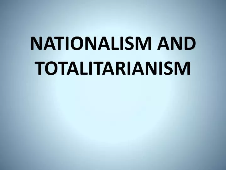 nationalism and totalitarianism