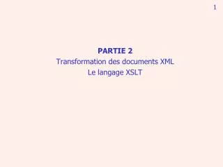 partie 2 transformation des documents xml le langage xslt