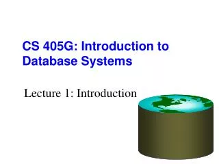 CS 405G: Introduction to Database Systems