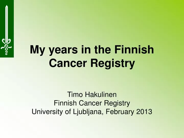 my years in the finnish cancer registry