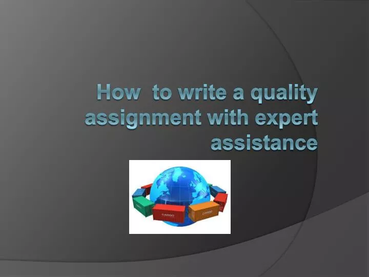 h ow to write a quality assignment with expert assistance