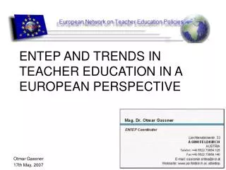 ENTEP AND TRENDS IN TEACHER EDUCATION IN A EUROPEAN PERSPECTIVE
