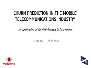 CHURN PREDICTION IN THE MOBILE TELECOMMUNICATIONS INDUSTRY