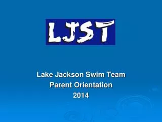 Lake Jackson Swim Team Parent Orientation 2014