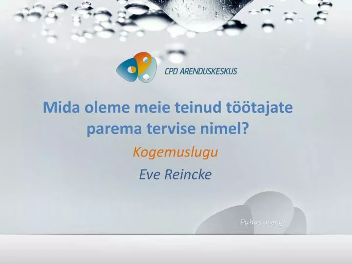 mida oleme meie teinud t tajate parema tervise nimel