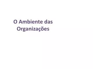 o ambiente das organiza es