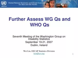 Further Assess WG Qs and WHO Qs