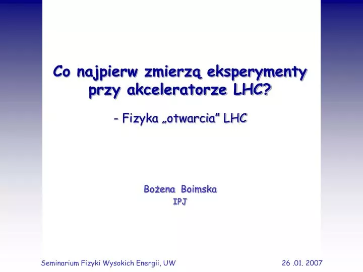 co najpierw zmierz eksperymenty przy akceleratorze lhc