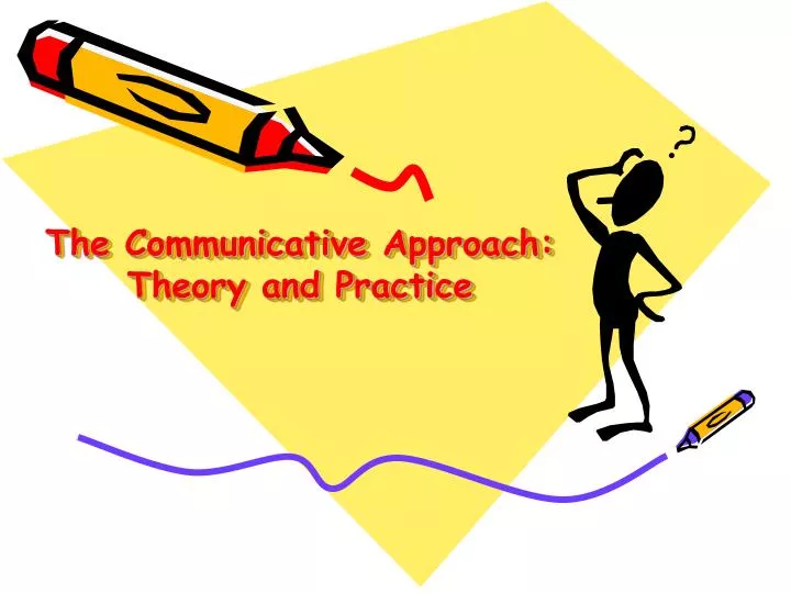 the communicative approach theory and practice