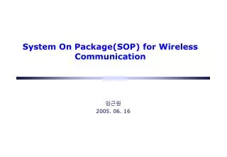 System On Package(SOP) for Wireless Communication