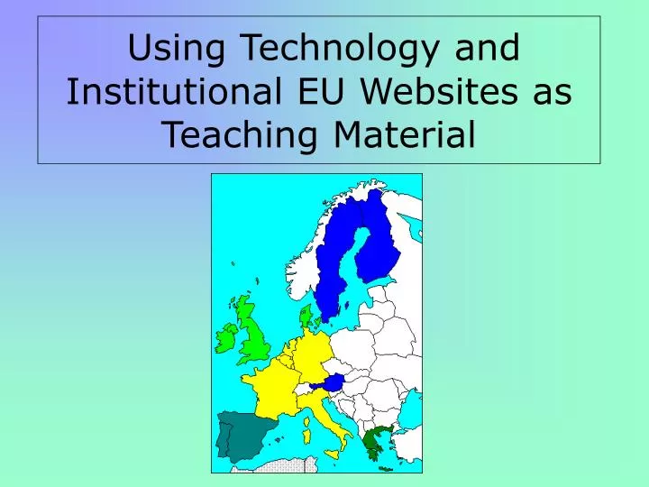 using technology and institutional eu websites as teaching material