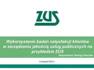 wykorzystanie bada satysfakcji klient w w zarz dzaniu jako ci us ug publicznych na przyk adzie zus