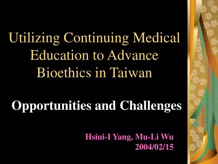 utilizing continuing medical education to advance bioethics in taiwan