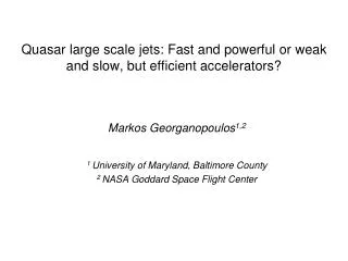 Quasar large scale jets: Fast and powerful or weak and slow, but efficient accelerators?