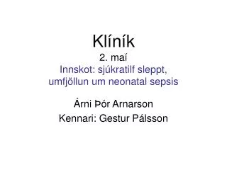 kl n k 2 ma innskot sj kratilf sleppt umfj llun um neonatal sepsis