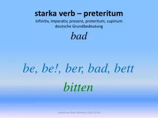 starka verb preteritum infinitiv imperativ presens preteritum supinum deutsche grundbedeutung bad