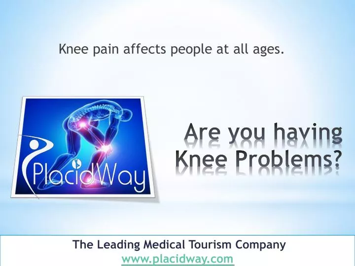 are you having knee problems