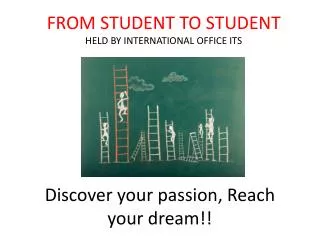 Discover your passion, Reach your dream!!