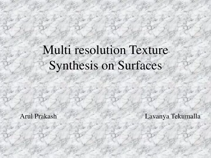 multi resolution texture synthesis on surfaces