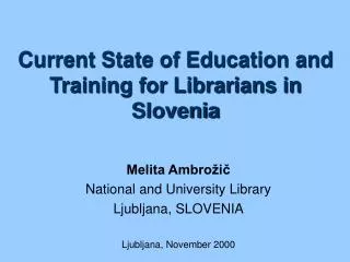 Current State of Education and Training for Librarians in Slovenia
