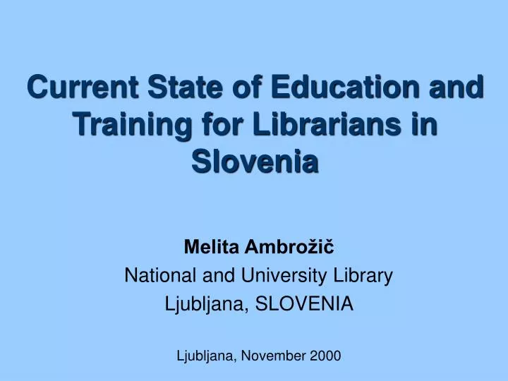 current state of education and training for librarians in slovenia