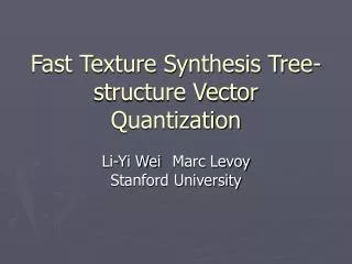 Fast Texture Synthesis Tree-structure Vector Quantization