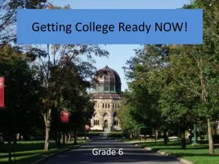Getting College Ready NOW!