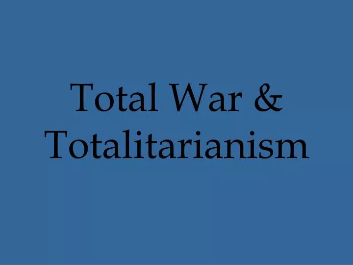 total war totalitarianism