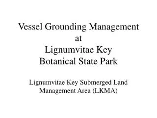 Vessel Grounding Management at Lignumvitae Key Botanical State Park