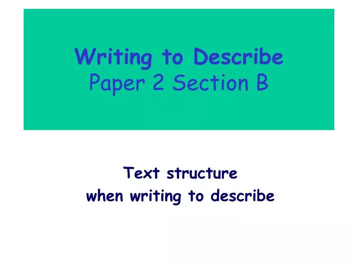 writing to describe paper 2 section b