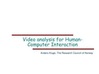 Video analysis for Human-Computer Interaction