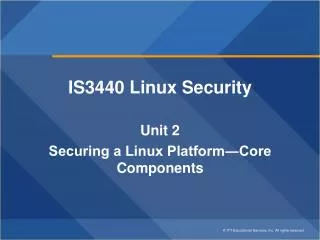 IS3440 Linux Security Unit 2 Securing a Linux Platform?Core Components