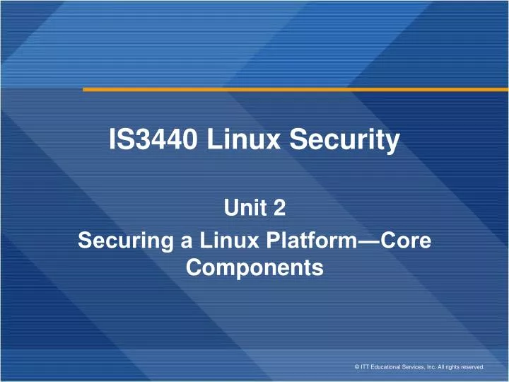 is3440 linux security unit 2 securing a linux platform core components