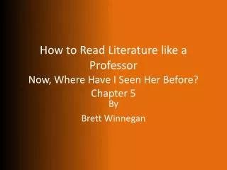 How to Read Literature like a Professor Now, Where Have I Seen Her Before? Chapter 5