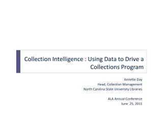 Collection Intelligence : Using Data to Drive a Collections Program