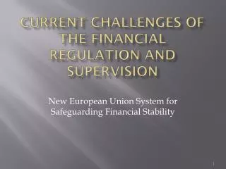 Current challenges of the financial regulation and supervision